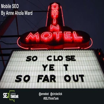 SEO in A Mobile World SEJ ThinkTank w/Anne Ahola Ward 