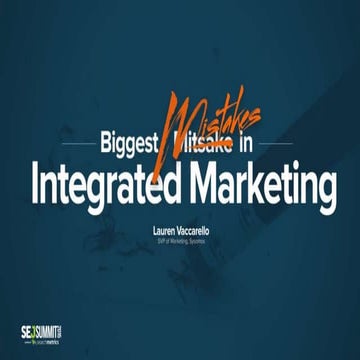 Biggest Mistakes by Brands in Integrated Marketing by Lauren Vaccarello - #SE...