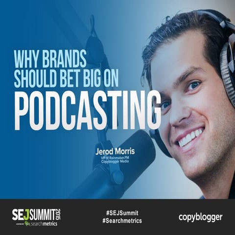 Why Brands Should Bet Big on Podcasting #SEJSummit