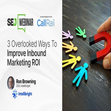 3 Overlooked Ways To Improve Inbound Marketing ROI