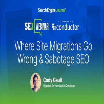Where Site Migrations Go Wrong & Sabotage SEO