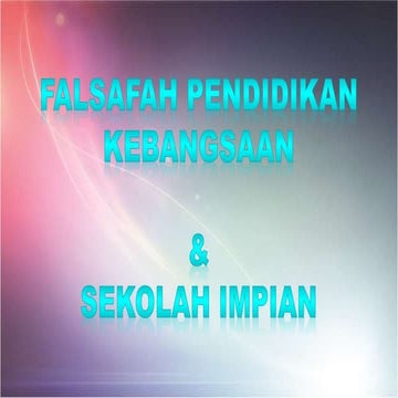 FALSAFAH PENDIDIKAN KEBANGSAAN & SEKOLAH IMPIAN