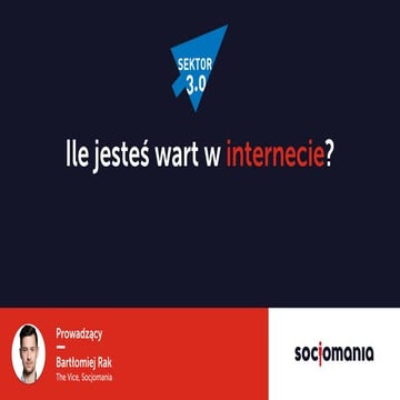Ile jesteś wart w internecie? #sektor3.0