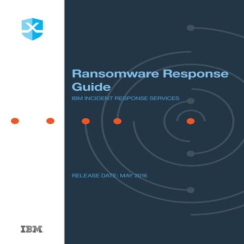 Ransomware Response Guide IBM INCIDENT RESPONSE SERVICES