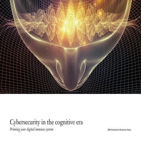 Priming your digital immune system: Cybersecurity in the cognitive era