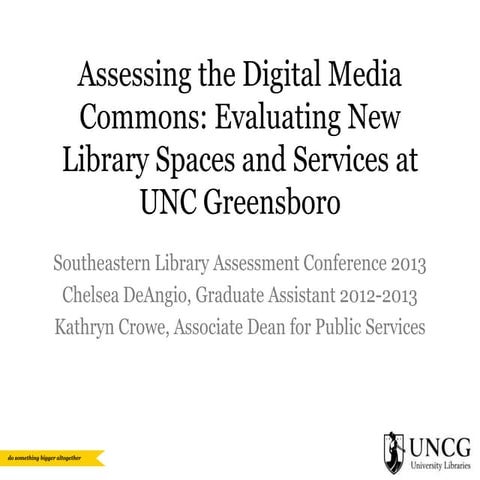 Assessing the Digital Media Commons: Evaluating New Library Spaces and Servic...