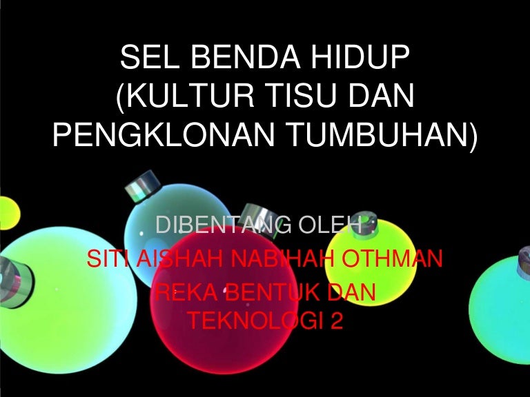 Sel Benda Hidup Kultur Tisu Dan Pengklonan Tumbuhan