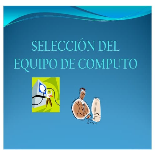 Como es la selección de Equipo de Computación.pdf