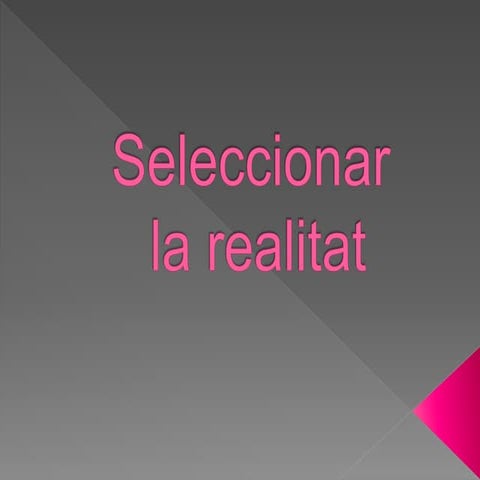 Seleccionar la realitat