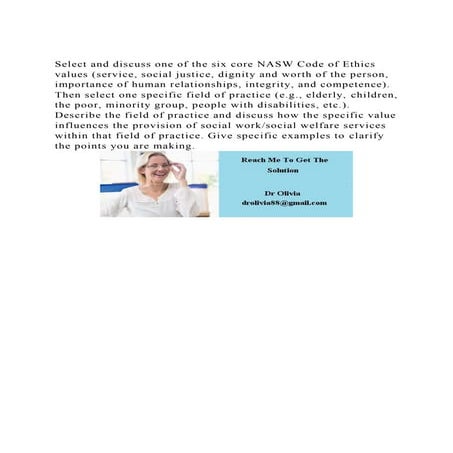 Select and discuss one of the six core NASW Code of Ethics values .docx