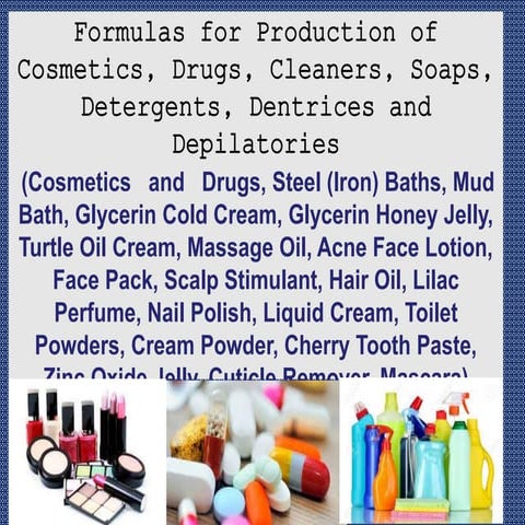 Formulas for Production of Cosmetics, Drugs, Cleaners, Soaps, Detergents, Den...