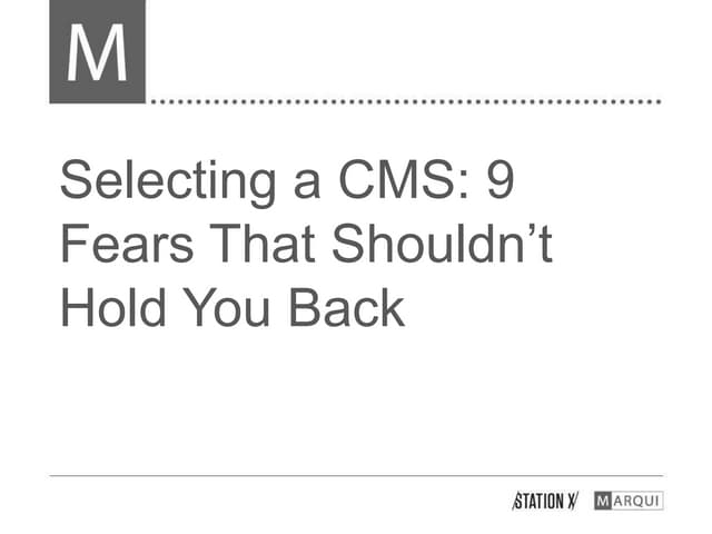Selecting a CMS - 9 Fears that Shouldn't Hold You Back