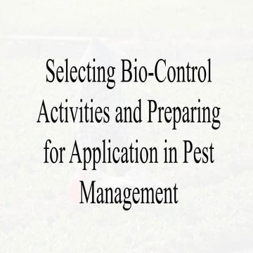 Selecting Bio-Control Activities and Preparing for Application in Pest Manage...