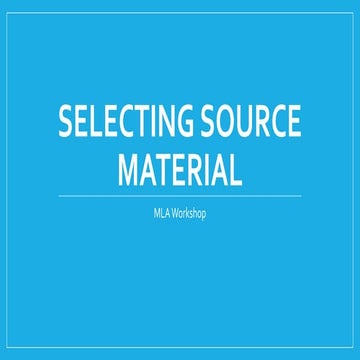 Selecting Source Material | PPTX | Homework and Study | Education
