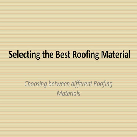 Selecting the Best Roofing Material