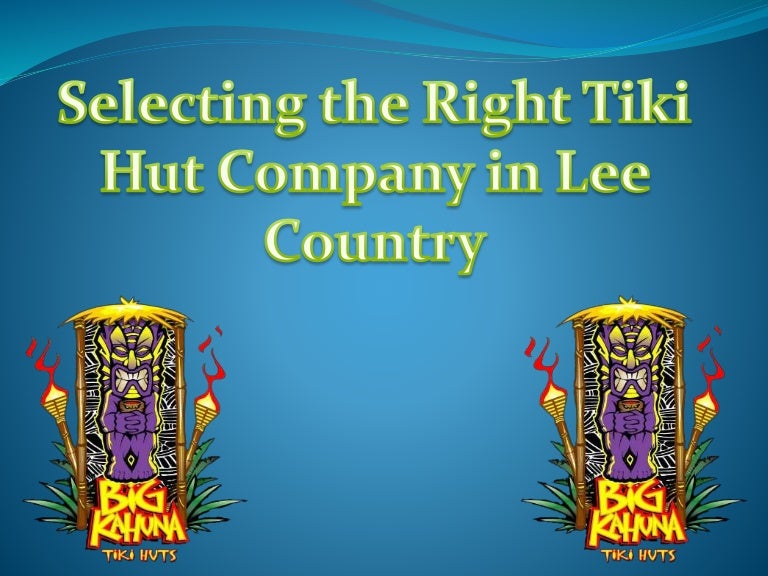Selecting the Right Tiki Hut Company in Lee Country 3 selectingtherighttikihutcompanyinleecountry 211113174353 thumbnail 4