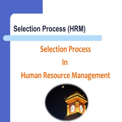 Selection Process In Human Resource Management - HRM