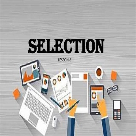 SELECTION.pptx (SELECTION –  The process of choosing individuals  Who have th...