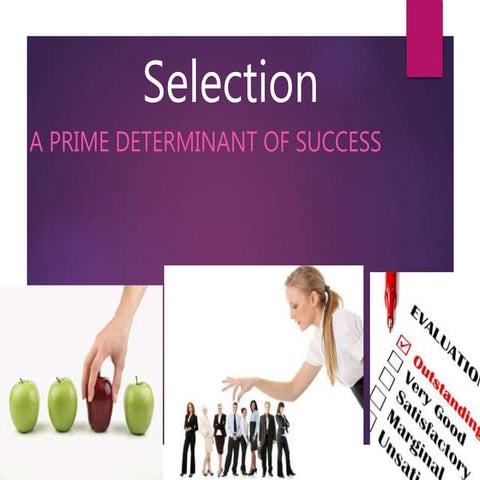 Selection process, features and examples