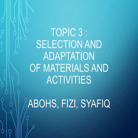 Selection n adaptation of materials and activities