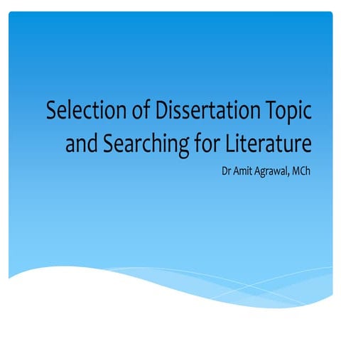 Selection of Dissertation Topic and Searching for Literature
