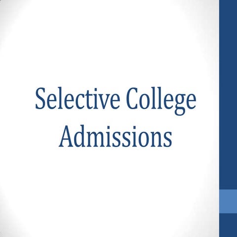 Selective College Admissions Powerpoint Sept. 2011