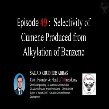 Episode 49 :  Selectivity of Cumene Produced from Alkylation of Benzene