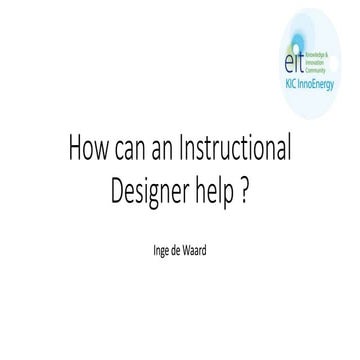 How can an Instructional Designer help?