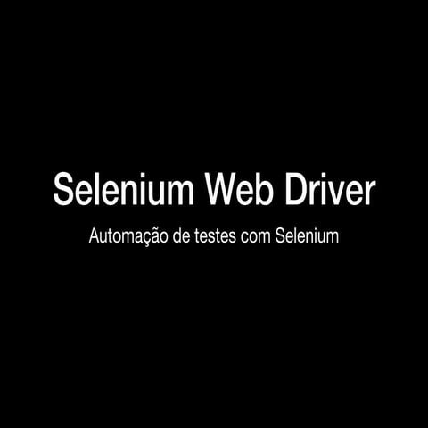 Introdução ao Selenium WebDriver