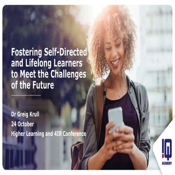 Fostering Self-Directed and Lifelong Learners to Meet the Challenges of the F...
