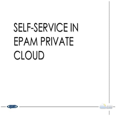Self servicing in epam private cloud 4.0
