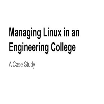 SouthEast LinuxFest 2015 -  Managing linux in a engineering college
