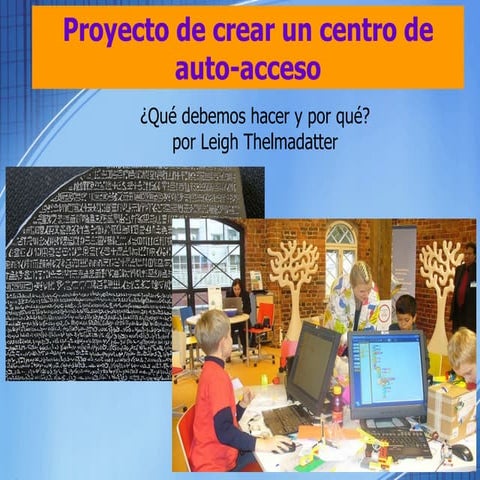 Proyecto de crear un centro de auto-acceso | PPT