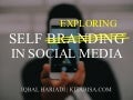 Self Branding In Social Media (With Podcast)