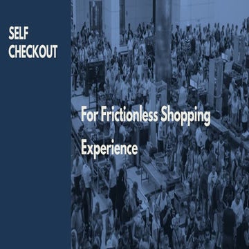 SelfCheckout - frictionless shopping experience