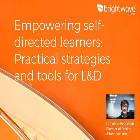 Empowering self-directed learners: Practical strategies and tools for L&D