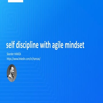 Tech talk: Self discipline with agile mindset