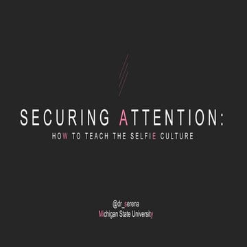 SECURING ATTENTION: HOW TO TEACH THE SELFIE CULTURE