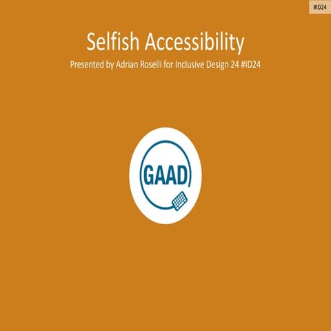 Selfish Accessibility for Global Accessibility Awareness Day