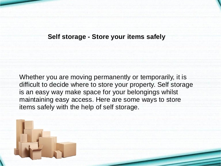 Self storage store your items safely