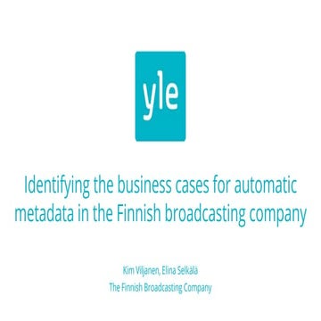 Selkala viljanen identifying the business case for automatic metadata in the ...