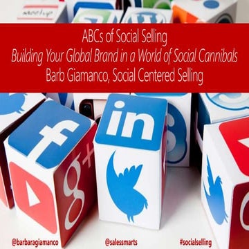 ABCs of Social Selling and Building Your Global Brand in a World of Social Ca...