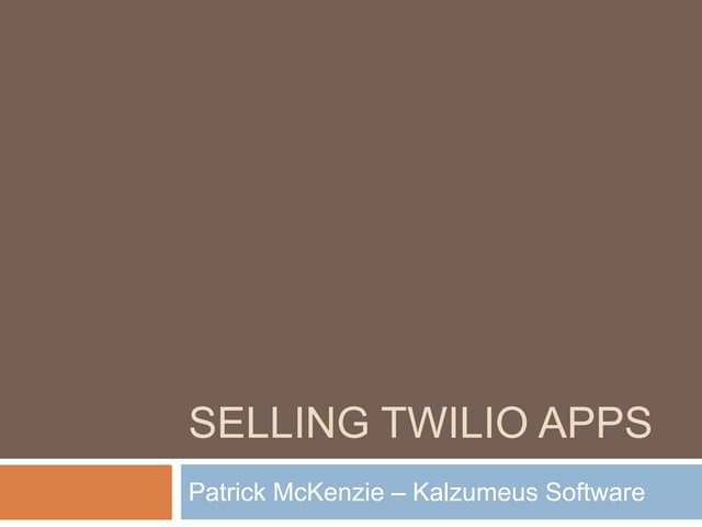 Selling Your Twilio-powered Apps to...