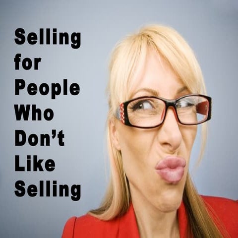 Selling for people who don’t like selling