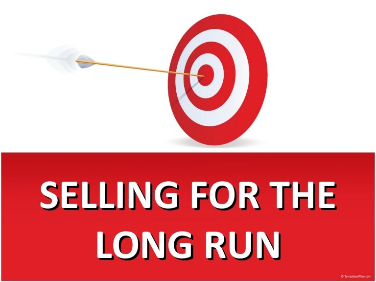 Selling for the long run
