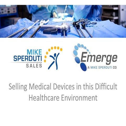 Selling Medical Devices in this Difficult Healthcare Environment