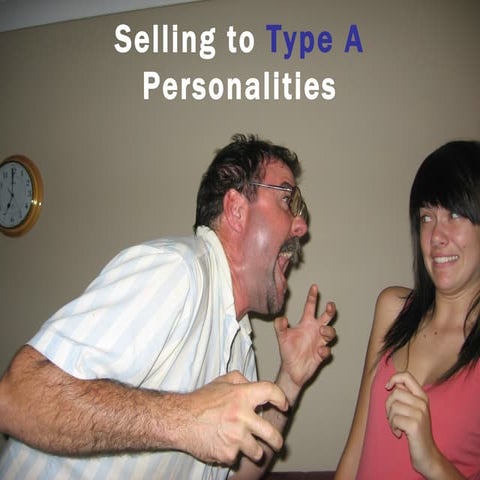 How to Increase Your Sales when Selling to Type A Personalities
