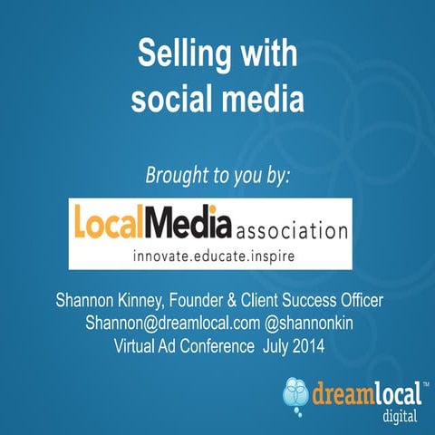 Selling With Social Media - from Local Media Association's Virtual Ad Conference 