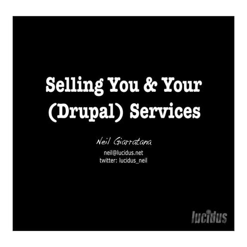 Selling You & Your Services   Drupalcon 2009