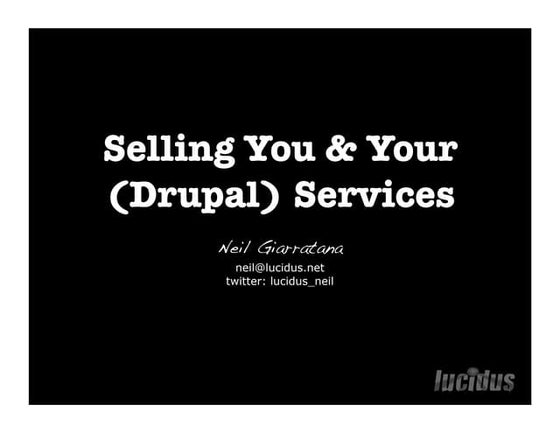 Selling You & Your Services   Drupalcon 2009